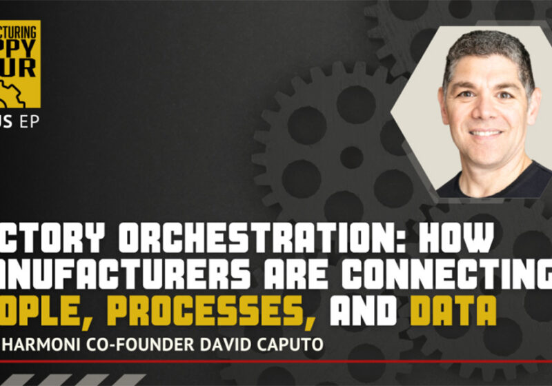 We Talked Factory Orchestration on Manufacturing Happy Hour